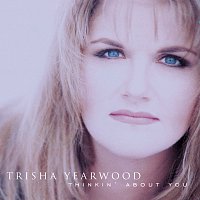 Trisha Yearwood – Thinkin' About You