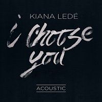 Kiana Ledé – I Choose You [Acoustic]