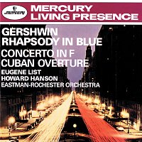 Eugene List, Eastman-Rochester Orchestra, Howard Hanson – Gershwin: Rhapsody in Blue; Concerto in F; Cuban Overture / Sousa: The Stars & Stripes Forever