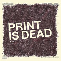 Print Is Dead Vol. 1