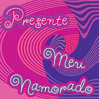 Různí interpreti – Presente Meu Namorado
