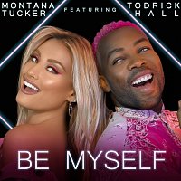 Montana Tucker, Todrick Hall – Be Myself