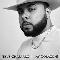 Jesús Chaparro – ?Ay Corazón!