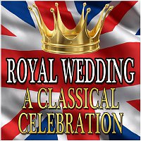 Various  Artists – Royal Wedding - A Classical Celebration