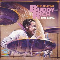 Buddy Rich – Time Being:Amazing Buddy Rich