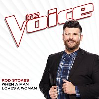 Rod Stokes – When A Man Loves A Woman [The Voice Performance]