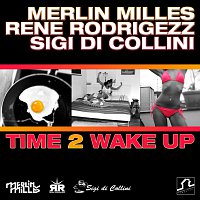 Merlin Milles, Rene Rodrigezz, Sigi Di Collini – Time 2 Wake Up
