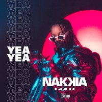 Nakkia Gold – Yea Yea