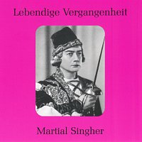 Martial Singher – Lebendige Vergangenheit - Martial Singher