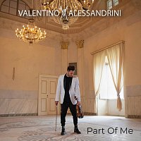 Valentino Alessandrini – Part of Me