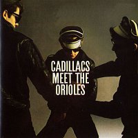 The Cadillacs, The Orioles – The Cadillacs Meet The Orioles