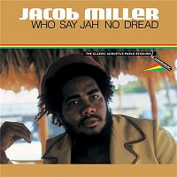 Jacob Miller – Who Say Jah No Dread - The Classic Augustus Pablo Sessions