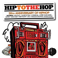 Hip To The Hop: 30th Anniversary Of Hip Hop Hip To Da Hop