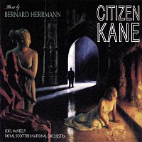Bernard Herrmann, Joel McNeely, Royal Scottish National Orchestra – Citizen Kane [Music From The Motion Picture]