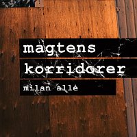 Magtens Korridorer – Milan Allé