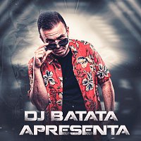 DJ Batata, DJ Evolucao, Arissa – DJ Batata Apresenta