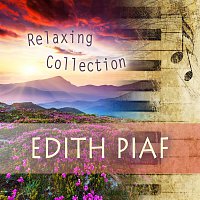 Edith Piaf – Relaxing Collection