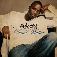 Akon – Don't Matter