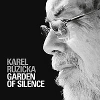 Karel Růžička st. – Garden of Silence