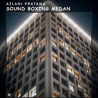 Azlani Pratama – Sound Boxing Medan