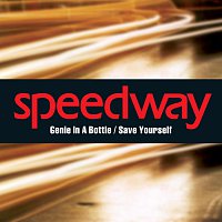 Speedway – Genie In A Bottle/Save Yourself