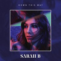 Sarah B – Down This Way