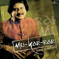 Pankaj Udhas – Mu-Kar-Rar