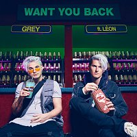 Grey, LÉON – Want You Back