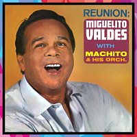 Miguelito Valdés, Machito & His Orchestra – Reunion