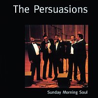 The Persuasions – Sunday Morning Soul