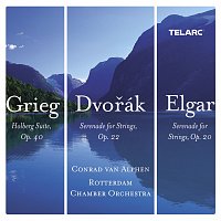 Conrad Van Alphen, Rotterdam Chamber Orchestra – Grieg: Holberg Suite, Op. 40 - Dvořák: Serenade for Strings in E Major, Op. 22, B. 52 - Elgar: Serenade for Strings in E Minor, Op. 20