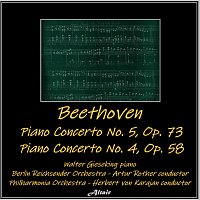 Walter Gieseking, Berlin Reichsender Orchestra, Philharmonia Orchestra – Beethoven: Piano Concerto NO. 5, OP. 73 - Piano Concerto NO. 4, OP. 58