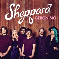 Sheppard – Geronimo