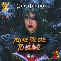 Seraphina – You're The One to Blame