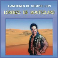 Lorenzo De Monteclaro – Canciones de Siempre Con Lorenzo De Monteclaro Y La Banda Los Escamillas