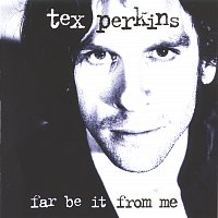 Tex Perkins – Far Be It From Me