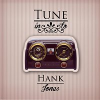 Hank Jones – Tune in to