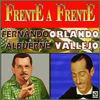 Fernando Albuerne, Orlando Vallejo – Frente A Frente