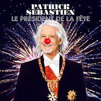 Patrick Sébastien – Le président de la fete