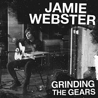Jamie Webster – Grinding The Gears