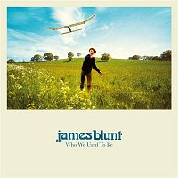 James Blunt – Who We Used To Be (Deluxe)