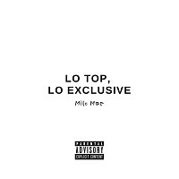 Milo Mae – LO TOP, LO EXCLUSIVE