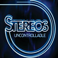 Stereos – Uncontrollable [International Version]
