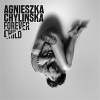 Agnieszka Chylinska – Forever Child