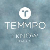 Temmpo, Cal – I Know