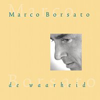 Marco Borsato – De Waarheid