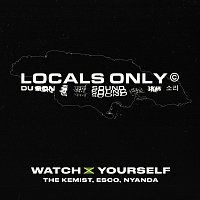 Locals Only Sound, Esco, Nyanda, The Kemist – Watch Yourself [Jamaica Version]