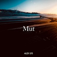 Alex Lys – Mut