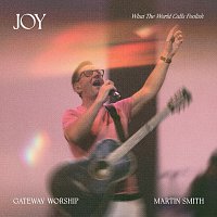 Gateway Worship, Martin Smith – Joy (What The World Calls Foolish) [Live]