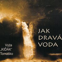 Tomáško Vojta Kiďák – Jak dravá voda